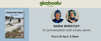 Nadia Wheatley - Strange New World at Gleebooks
